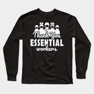 Thank You ESSENTIAL Workers Long Sleeve T-Shirt